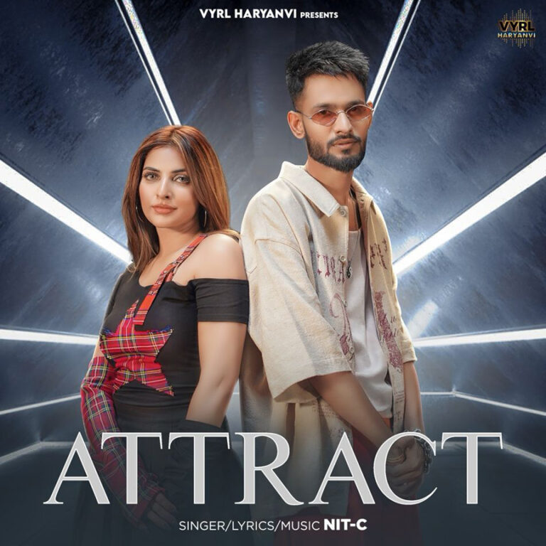 राजस्थानी-हरियाणवी लोकगीत और अत्याधुनिक हिप हॉप का अभूतपूर्व मिश्रण है निट-सी का “अट्रैक्ट”